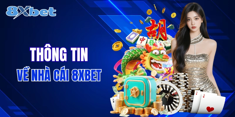 Những điểm chính về thương hiệu 8xbet